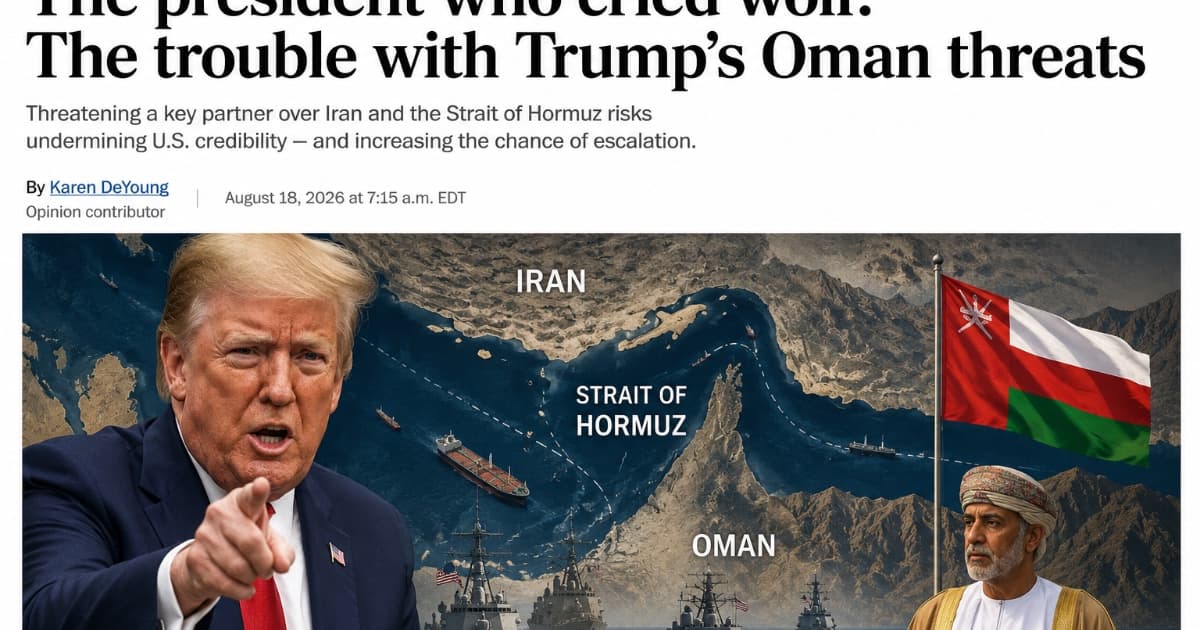 The President Who Cried Wolf: The Trouble With Trump’s Oman Threats | Opinion