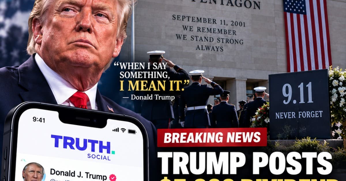 Trump Uses 9/11 Pentagon Visit to Reinforce Promise of $5,000 Dividend in Truth Social Post