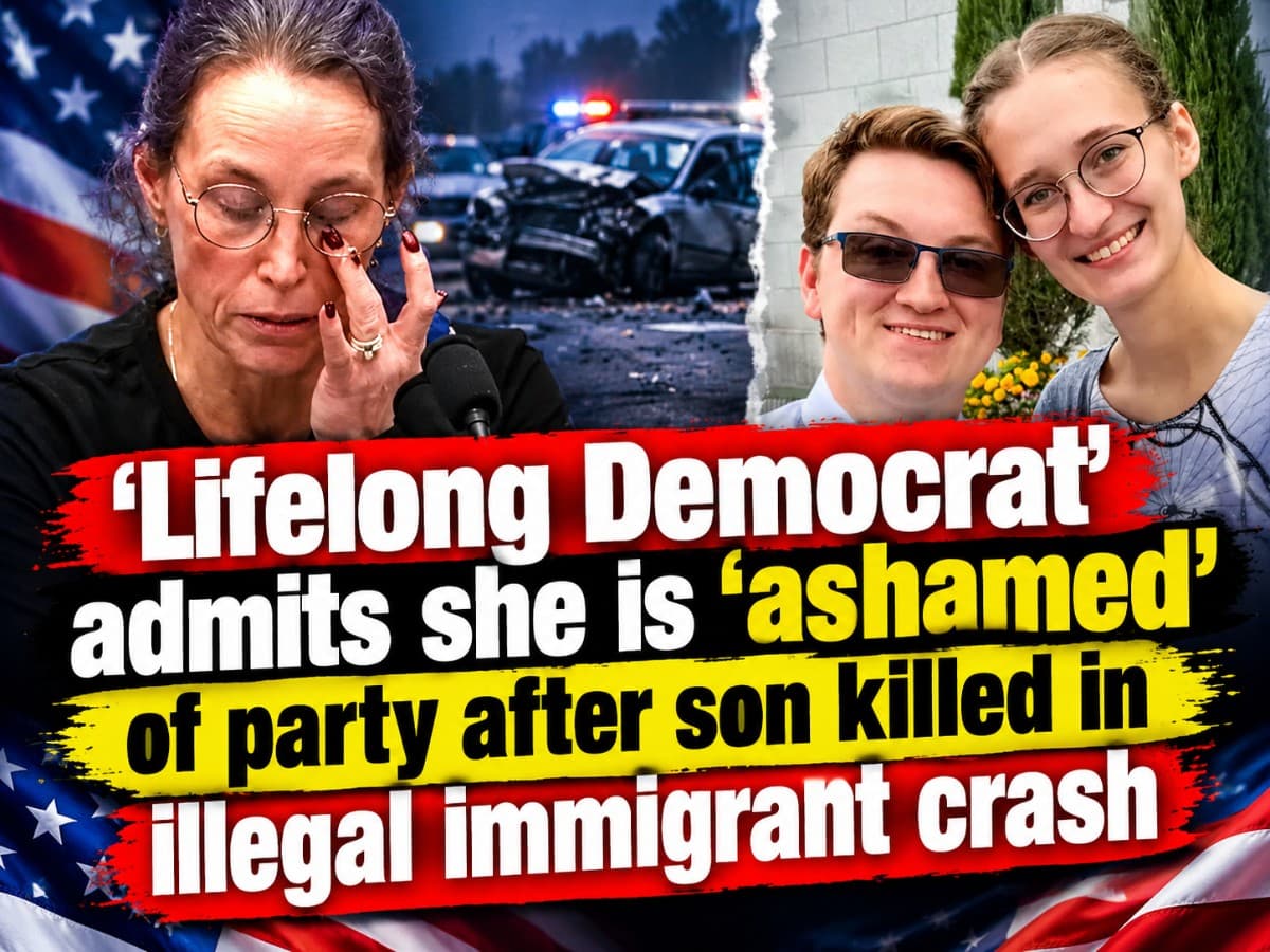 'Lifelong Democrat' admits she is ‘ashamed’ of party after son killed in illegal immigrant crash